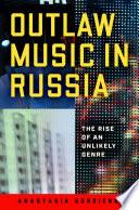 Outlaw Music in Russia
