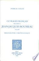 Ouvrages français relatifs à Jean-Jacques Rousseau, 1751-1799