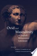 Ovid and Masculinity in English Renaissance Literature