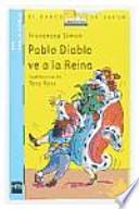 Pablo Diablo ve a la Reina