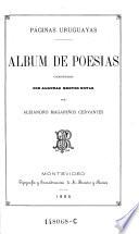 Paginas Uruguayas. Album de poesias coleccionadas con algunas brevas notas