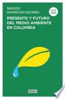 País 360. Presente y futuro del medioambiente en Colombia