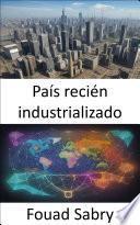 País recién industrializado