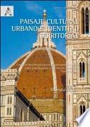 Paisaje cultural urbano e identitad territorial. 2° Coloquio Red Internacional de pensamiento critico sobre globalización y patrimonio construido (Florenzia, 2012)