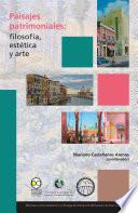 Paisajes patrimoniales: filosofía, estética y arte