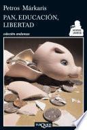 Pan, educación, libertad