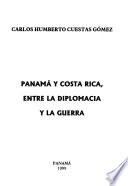 Panamá y Costa Rica, entre la diplomacia y la guerra