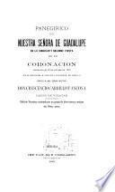 Panegirico de Nuestra Señora de Guadalupe en la singular y solemne fiesta de su coronación, celebrada el 12 de octubre de 1895