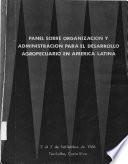 Panel Sobre Organizacion Y Administracion Para El Desarrollo Gropecuario en America Latina