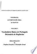 Panorama do Português oral do Maputo: Vocabulario Basico do Portugues Dicionario de Regencias