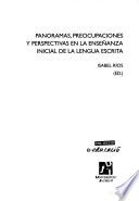 Panoramas, preocupaciones y perspectivas en la enseñanza inicial de la lengua escrita
