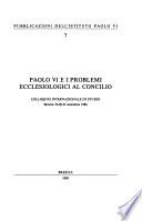 Paolo VI e i problemi ecclesiologici al Concilio