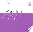 Para leer el evangelio según san Lucas