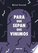 Para que sepan que vinimos