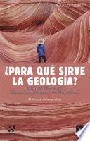 ¿Para qué sirve la geología?