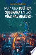 Para una política soberana en las vías navegables