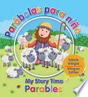 Parábolas Para Niños - My Story Time Parables: Edición Bilingue - Bilngual Edition