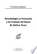 Parasitología en Venezuela y los trabajos del Doctor M. Núñez Tovar