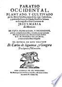 Parayso occidental, plantado y cultivado por la ... mano de los ... reyes de Espana en su ... convento de Jesus Maria de Mexico: de cuya fundacion y progressos (etc.) da noticia el autor