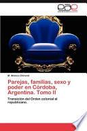 Parejas, Familias, Sexo Y Poder en Córdoba, Argentina