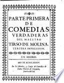 Parte ... De Comedias Verdaderas Del Maestro Tirso De Molina