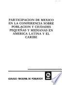 Participación de México en la Conferencia sobre Población y Ciudades Pequeñas y Medianas en América Latina y el Caribe