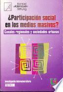 ¿Participación social en los medios masivos? Canales regionales y sociedades urbanas