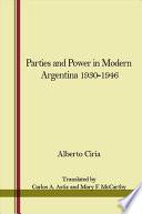 Parties and Power in Modern Argentina 1930-1946