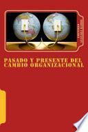 Pasado y presente del cambio organizacional
