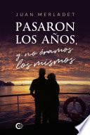Pasaron los años y no éramos los mismos