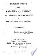 Pasatiempo critico en defensa de Calderon y del teatro antiguo español