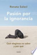 Libro Pasión por la ignorancia