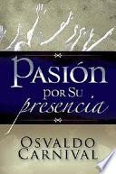 Pasión por su presencia
