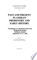 Past and Present in Andean Prehistory and Early History