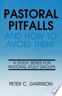 Pastoral Pitfalls and How to Avoid Them