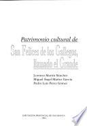 Patrimonio cultural de San Felices de los Gallegos, llamado el Grande