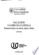 Paz, ilusión y cambio en Guatemala