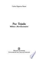 Paz Tejada, militar y revolucionario