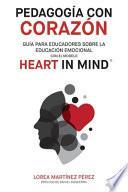 Pedagogía con corazón: Guía para educadores sobre la educación emocional con el modelo HEART in Mind