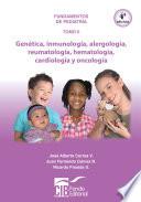 Pediatría tomo II: genética, inmunología, alergología, reumatología, hematología, cardiología y oncología, 4a Ed.