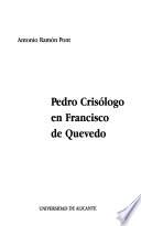 Pedro Crisólogo en Francisco de Quevedo