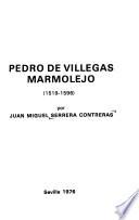 Pedro de Villegas Marmolejo, 1519-1596
