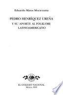 Pedro Henríquez Ureña y su aporte al folklore latinoamericano