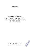 Pedro Páramo ; El llano en llamas y otros textos