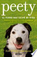 Peety, el perro que salvó mi vida / Walking with Peety: The Dog Who Saved My Life