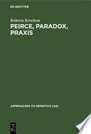 Peirce, Paradox, Praxis