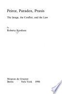 Peirce, Paradox, Praxis