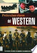 Peliculas Clave Del Western/ Movies The Western Keys