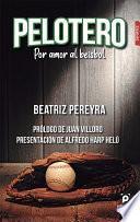 Pelotero. Por amor al beisbol