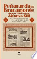 Peñaranda de Bracamonte durante el reinado de Alfonso XIII. Secuencia cronológica de 501 noticias locales publicadas en la prensa de la [...]